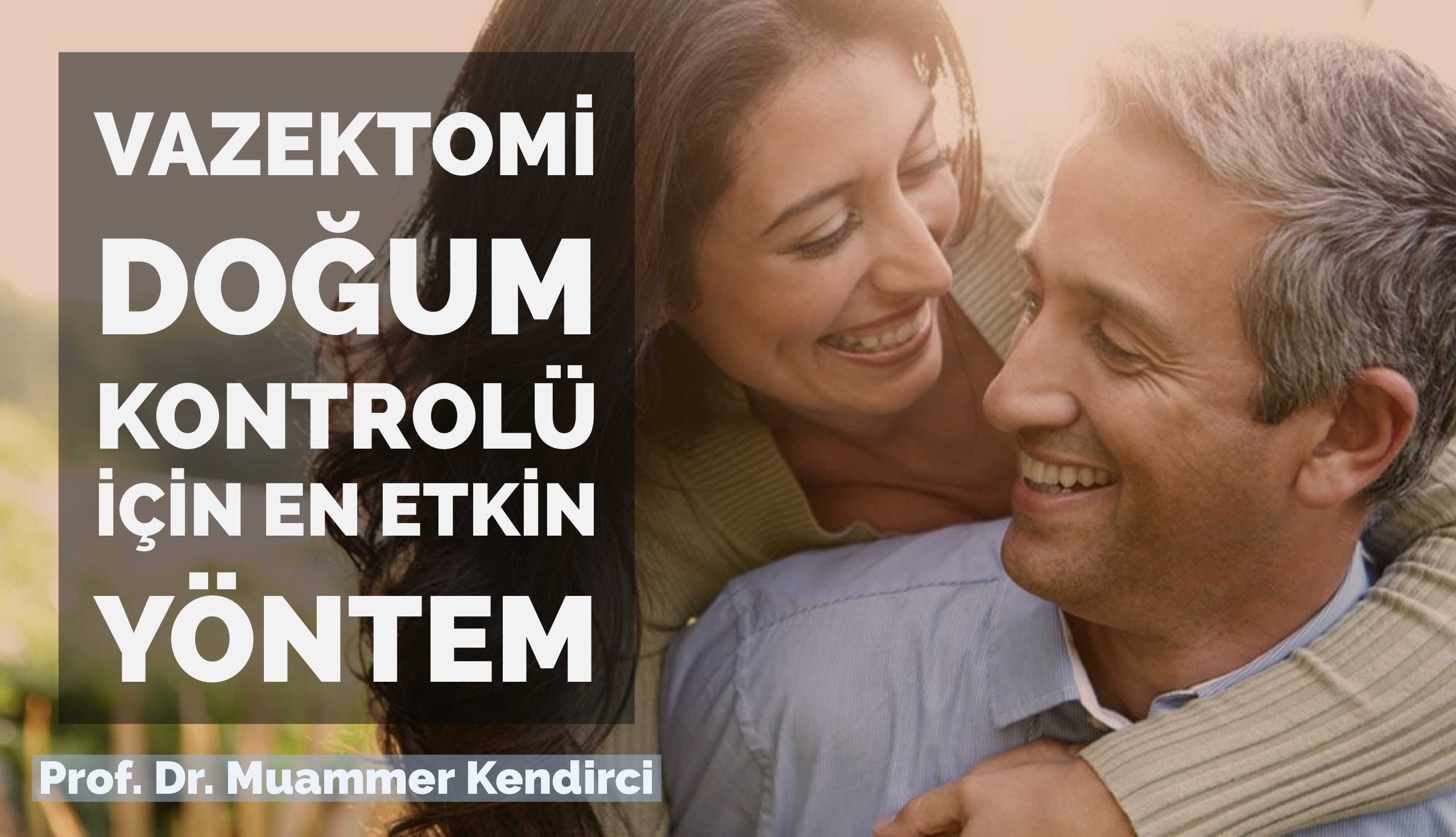 Vazektomi doğum kontrolü için en etkin yöntem…