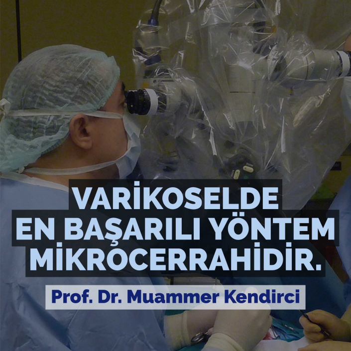 Varikoselde en başarılı yöntem mikrocerrahidir - Prof. Dr. Muammer Kendirci