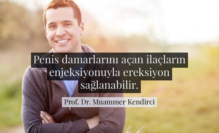 Penise enjeksiyonla ereksiyon - Prof. Dr. Muammer Kendirci