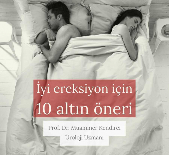 İyi ereksiyon için 10 altın öneri - Prof. Dr. Muammer Kendirci