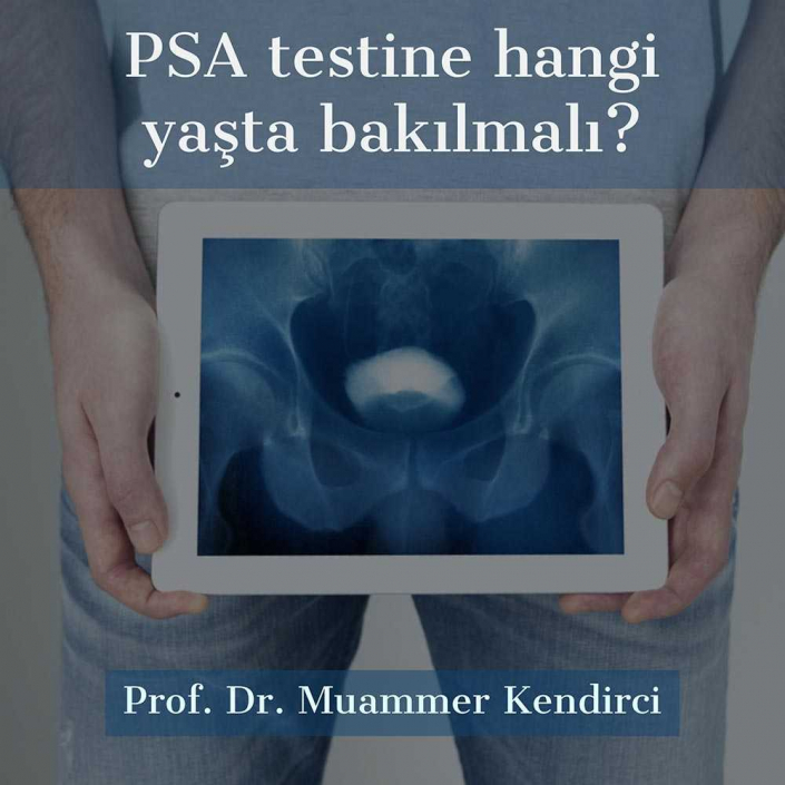 PSA testine hangi yaşlarda bakılmalı - Prof. Dr. Muammer Kendirci