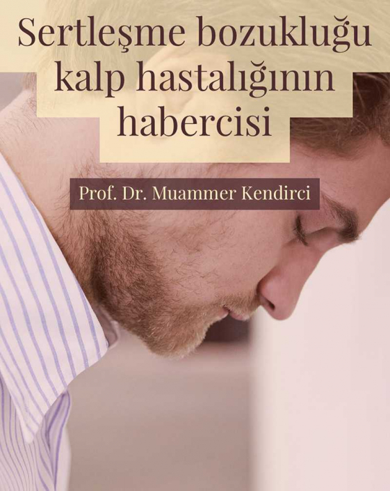 Ereksiyon kalbin barometresidir - Prof. Dr. Muammer Kendirci